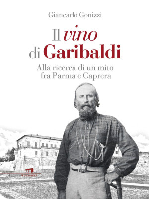 Il vino di Garibaldi. Alla ...