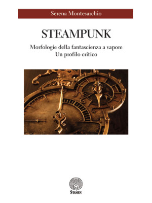 Steampunk. Morfologie della...