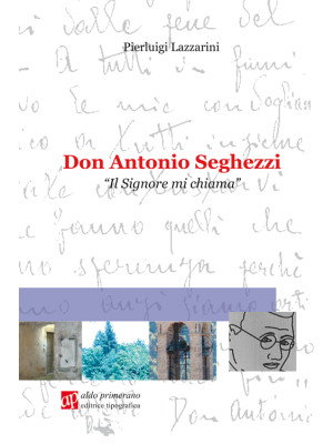 Don Antonio Seghezzi. Il Si...