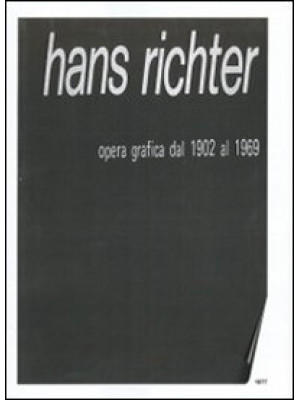 Hans Richter. Opera grafica...