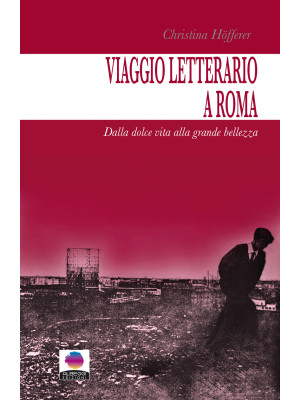 Viaggio letterario a Roma. ...