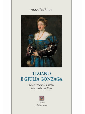 Tiziano e Giulia Gonzaga. D...