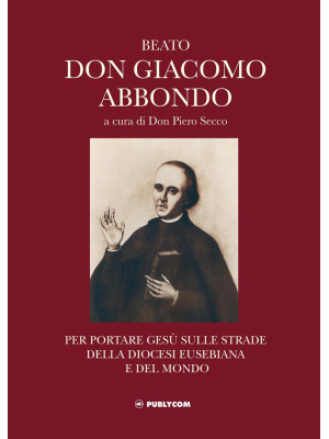 Beato don Giacomo Abbondo. ...