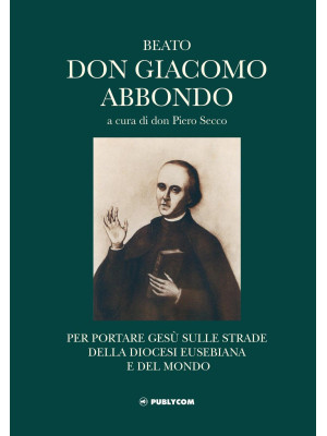 Beato don Giacomo Abbondo. ...
