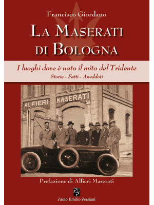 La Maserati di Bologna. I l...