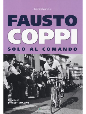 Fausto Coppi. Solo al comando
