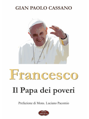 Francesco. Il papa dei poveri
