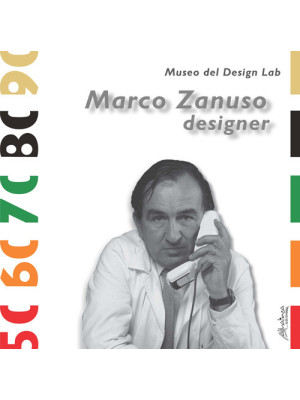 Marco Zanuso designer. Ediz...