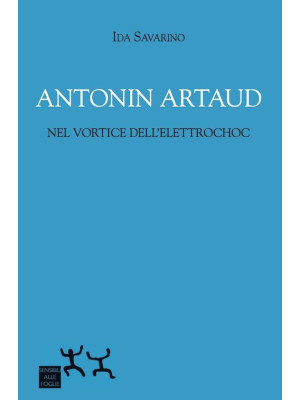 Antonin Artaud nel vortice ...