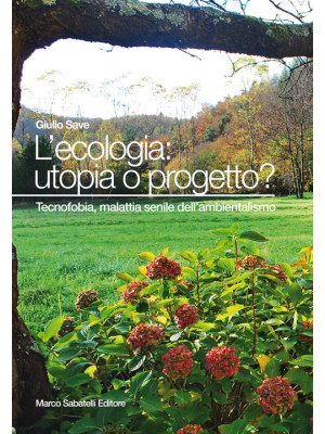 L'ecologia: utopia o proget...