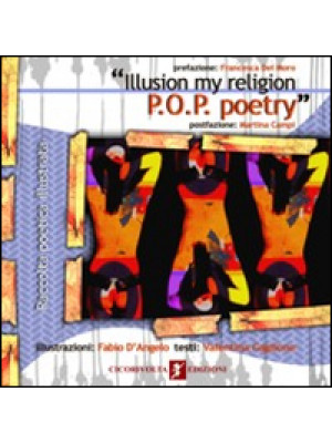 «Illusion my religion. P.O....