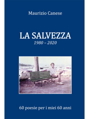La salvezza. 1980-2020 60 p...
