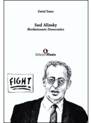 Saul Alinsky. Rivoluzionari...