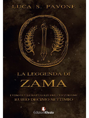 La leggenda di Zama. I viag...