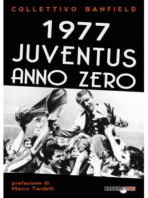1977 Juventus anno zero