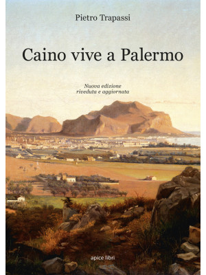 Caino vive a Palermo. Nuova...