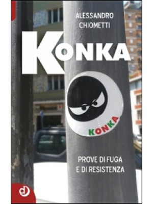 Konka. Prove di fuga e di resistenza