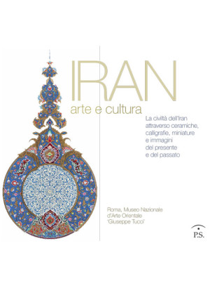 Iran arte e cultura. La civ...