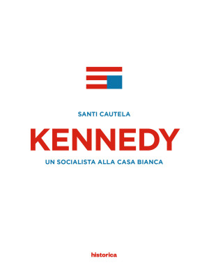 Kennedy. Un socialista alla...