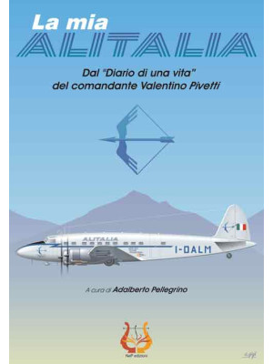 La mia Alitalia. Dal «Diari...