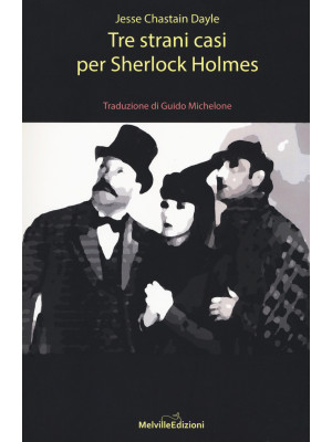 Tre casi strani per Sherlock Holmes