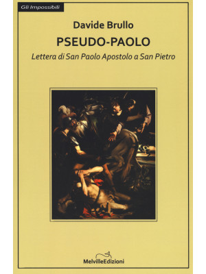 Pseudo-Paolo. Lettera di san Paolo apostolo a san Pietro