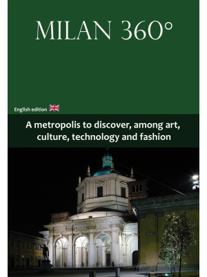 Milan 360°. A metropolis to...