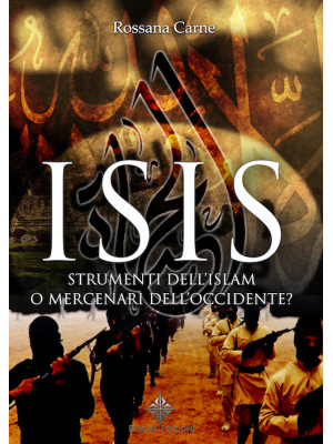 Isis. Strumenti dell'Islam ...