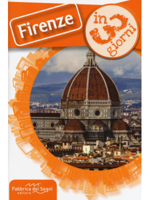 Firenze in 3 giorni