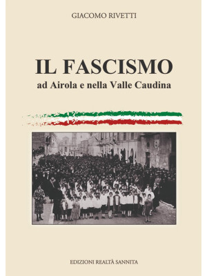 Il fascismo ad Airola e in ...