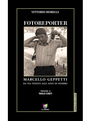 Fotoreporter. Marcello Gepp...