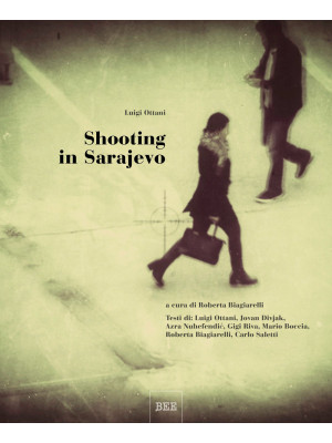 Shooting in Sarajevo. Ediz....