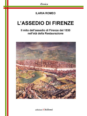L'assedio di Firenze. Il mi...