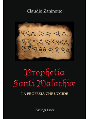 Prophetia Santi Malachiae. ...