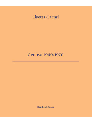 Genova 1960/1970. Ediz. ita...