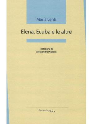 Elena, Ecuba e le altre