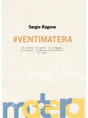 #VentiMatera. Le storie, le...