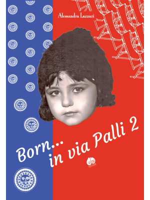Born... in via Palli 2