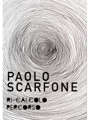 Paolo Scarfone. Ri-calcolo ...