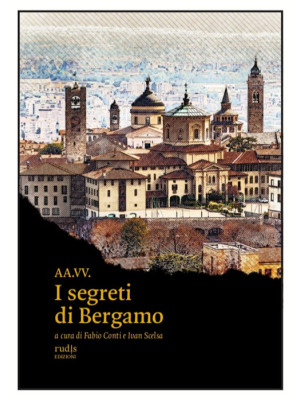 I segreti di Bergamo