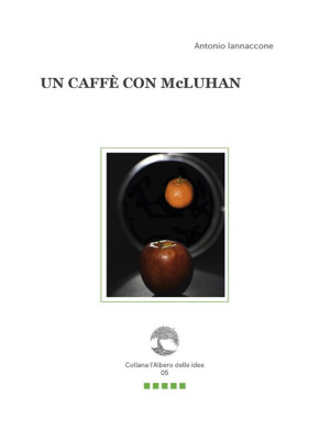 Un caffè con McLuhan. Con S...