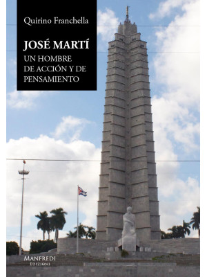 José Martí. Un hombre de ac...