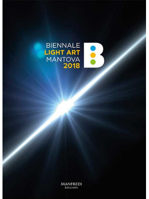 Biennale Light Art Mantova ...