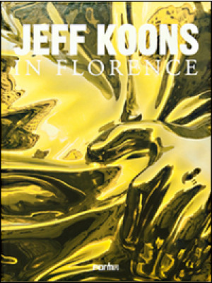 Jeff Koons in Florence. Edi...