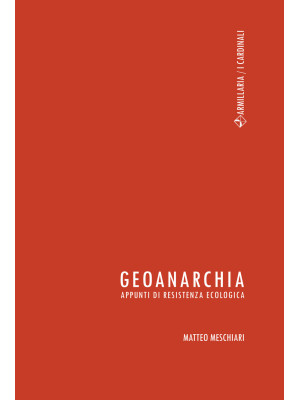 Geoanarchia. Appunti di resistenza ecologica