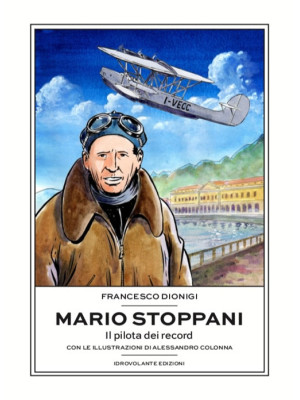 Mario Stoppani. Il pilota d...