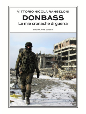 Donbass. Le mie cronache di...