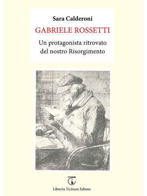 Gabriele Rossetti. Un prota...
