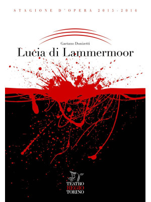 Lucia di Lammermoor. Dramma...