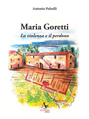 Maria Goretti. La violenza ...